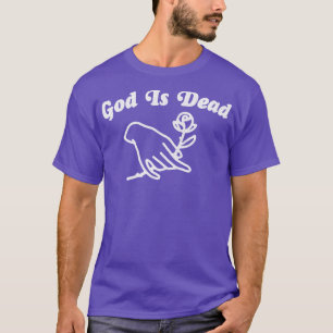 God Is Dead Nietzsche Quote T-Shirt