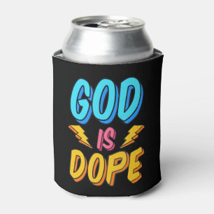 God Is Dope Funny Christian Faith Religious Believ Can Cooler