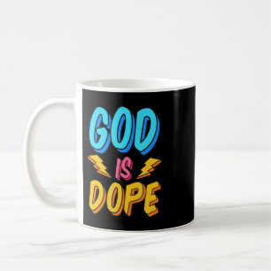 God Is Dope Funny Christian Faith Religious Believ Coffee Mug