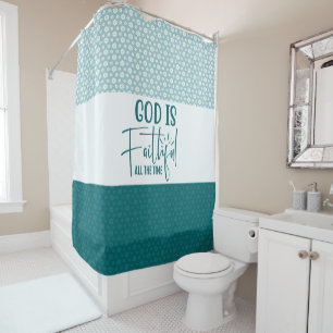 God Is Faithful All The Time Shower Curtain