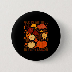 God Is Faithful In Every Season, Floral Fall Autum 6 Cm Round Badge