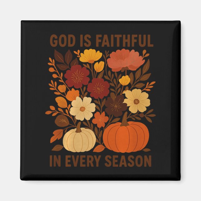 God Is Faithful In Every Season, Floral Fall Autum Magnet (Front)