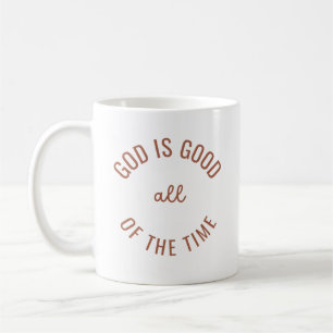 God is Good All of the Time Christian Faith Mug