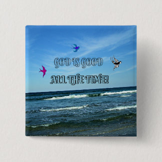 God Is Good All The Time 15 Cm Square Badge