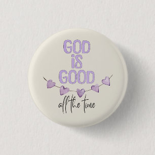 God Is Good All the Time 3 Cm Round Badge