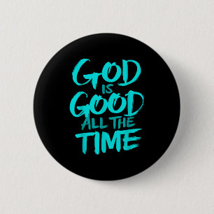 God Is Good All The Time  6 Cm Round Badge