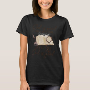 God Is Good All The Time And All The Time T-Shirt