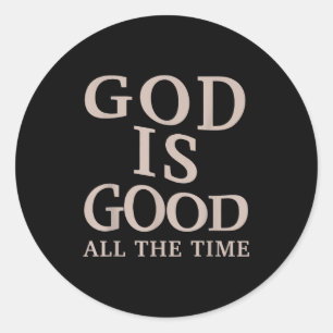 God Is Good All The Time Christian Faith Bible Ver Classic Round Sticker