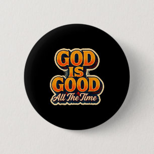 God Is Good All The Time Christian Faith Jesus Chr 6 Cm Round Badge