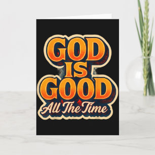 God Is Good All The Time Christian Faith Jesus Chr Card