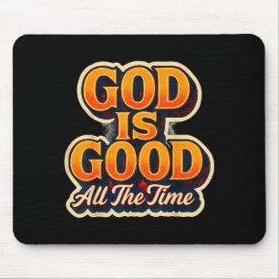 God Is Good All The Time Christian Faith Jesus Chr Mouse Pad