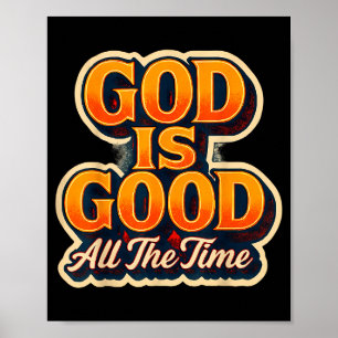 God Is Good All The Time Christian Faith Jesus Chr Poster