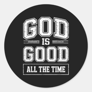 God Is Good All The Time Christian Faith Quote Bib Classic Round Sticker