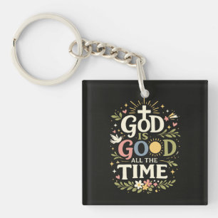 God Is Good All The Time Christian Faith Quote Key Ring