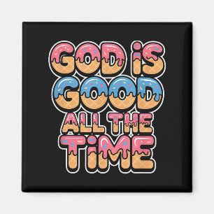 God Is Good All The Time Christian Ice Cream Drip Magnet