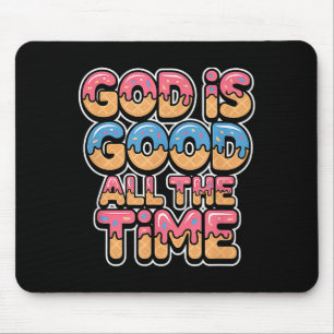 God Is Good All The Time Christian Ice Cream Drip Mouse Pad