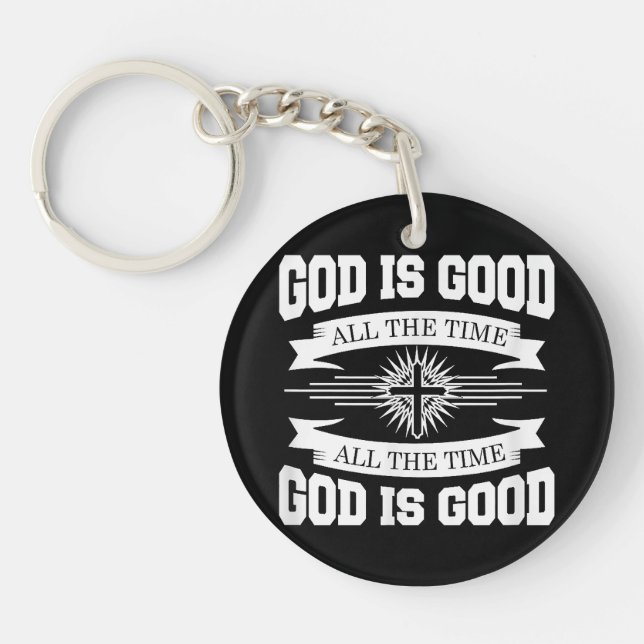 God is good all the time - Christian Key Ring (Front)