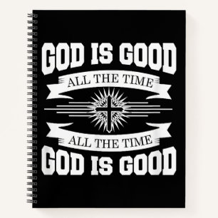 God is good all the time - Christian Notebook