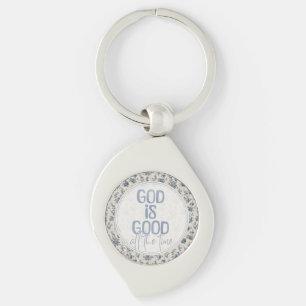 God Is Good All the Time Christian Quote Key Ring