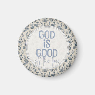 God Is Good All the Time Christian Quote Magnet