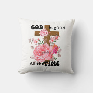 God is good all the time Christian saying  Cushion