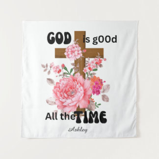 God is good all the time Christian saying Tapestry