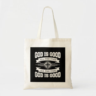 God is good all the time - Christian Tote Bag