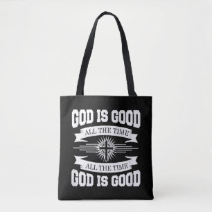 God is good all the time - Christian Tote Bag