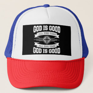 God is good all the time - Christian Trucker Hat