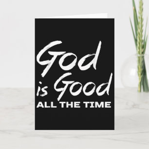 God Is Good All The Time Christian Worship Preache Card
