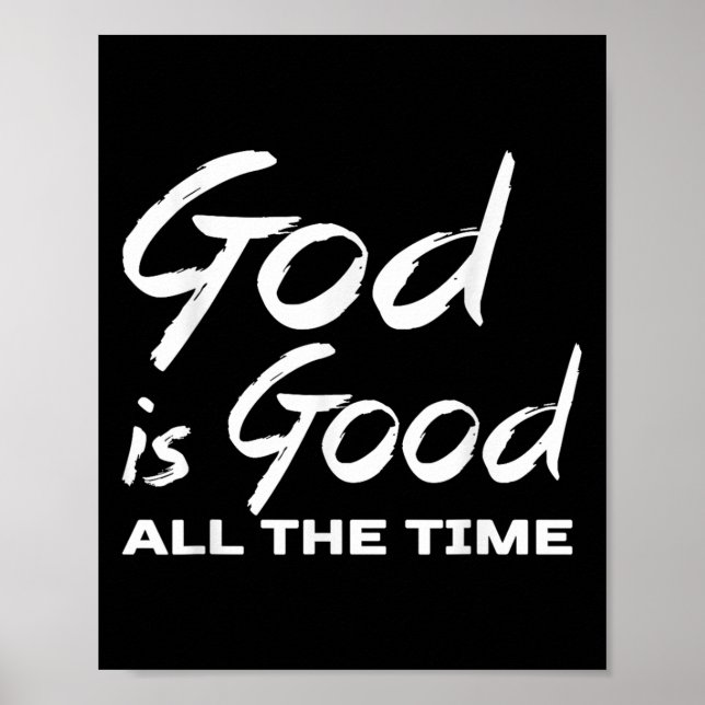 God Is Good All The Time Christian Worship Preache Poster (Front)