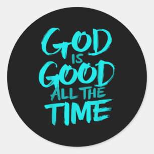 God Is Good All The Time Classic Round Sticker