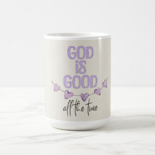 God Is Good All the Time Coffee Mug