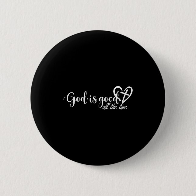 God Is Good All The Time Cross And Heart Christian 6 Cm Round Badge (Front)