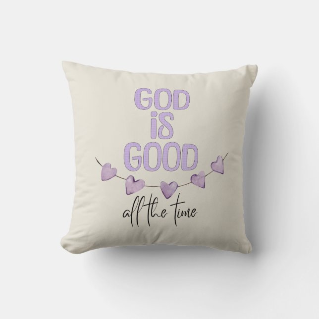 God Is Good All the Time Cushion (Front)