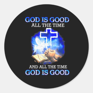 God Is Good All The Time Funny Christian Classic Round Sticker