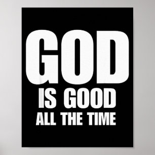 God Is Good All The Time Inspirational Motivationa Poster
