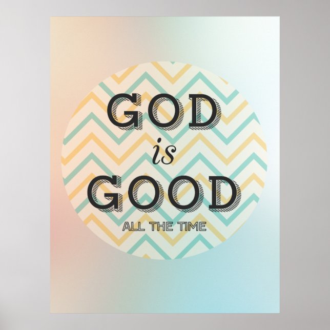 God Is Good All The Time Inspirational Poster (Front)