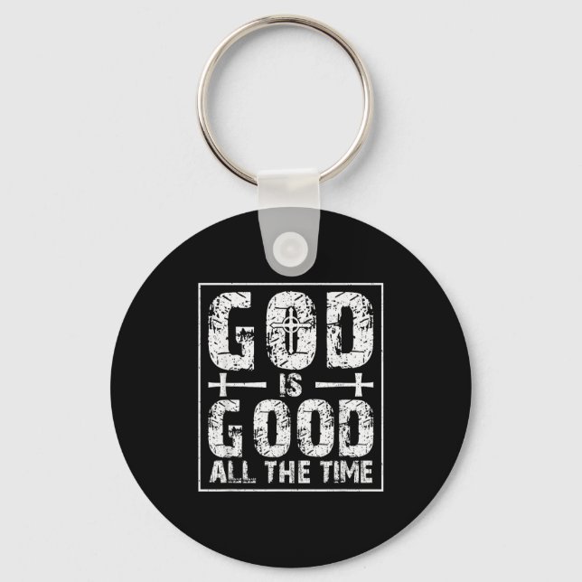 God Is Good All The Time  Key Ring (Front)