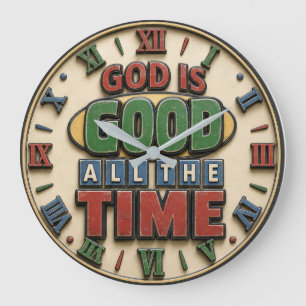 God Is Good All the Time Large Clock