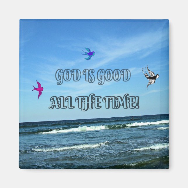 God Is Good All The Time Magnet (Front)