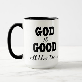 God is Good all the time Mug