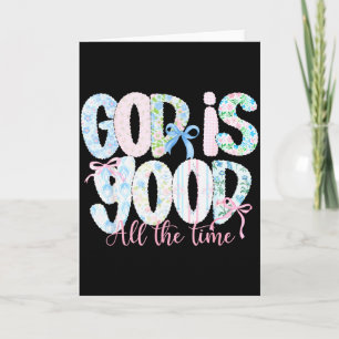 God Is Good All The Time Religious Faith Christian Card