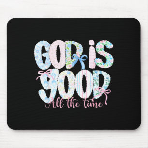 God Is Good All The Time Religious Faith Christian Mouse Pad
