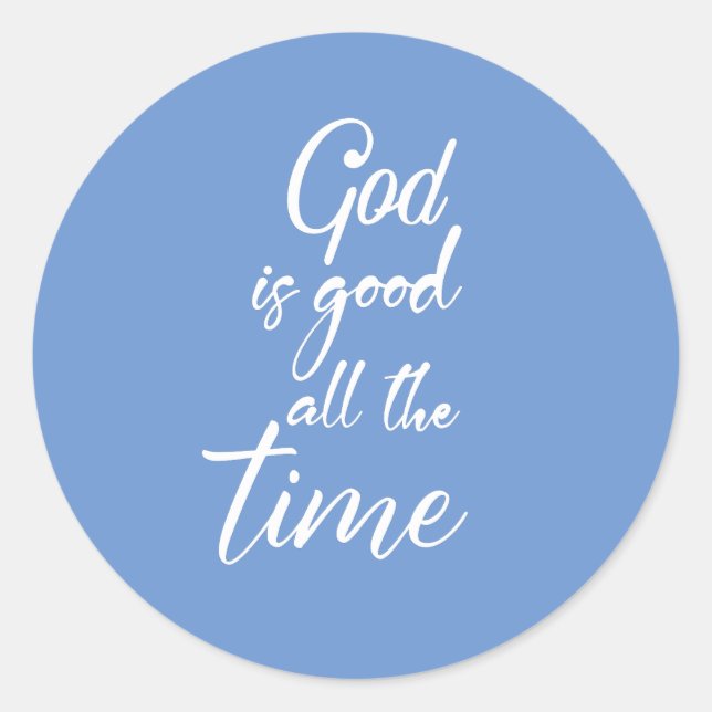 god is good all the time stickers (Front)