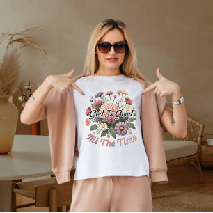 God is good all the time T-Shirt