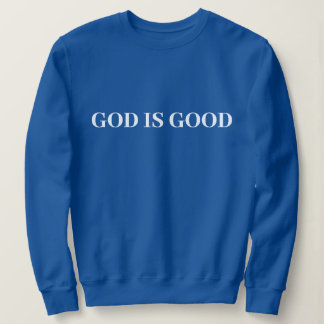 God Is Good Cute Simple Stylish Modern Minimal   Sweatshirt