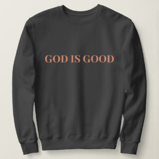 God Is Good Cute Simple Stylish Modern Minimal   Sweatshirt