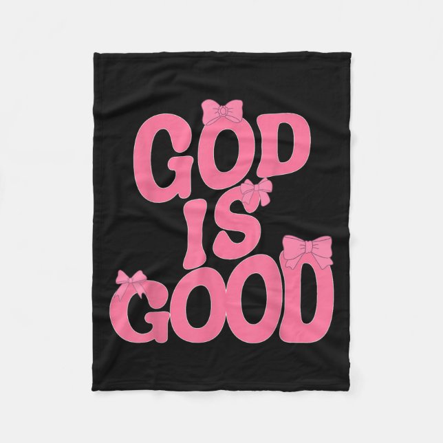 God Is Good Nk Bow Christian Jesus Women Girl Sist Fleece Blanket (Front)