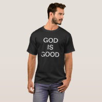 God is good shirt !